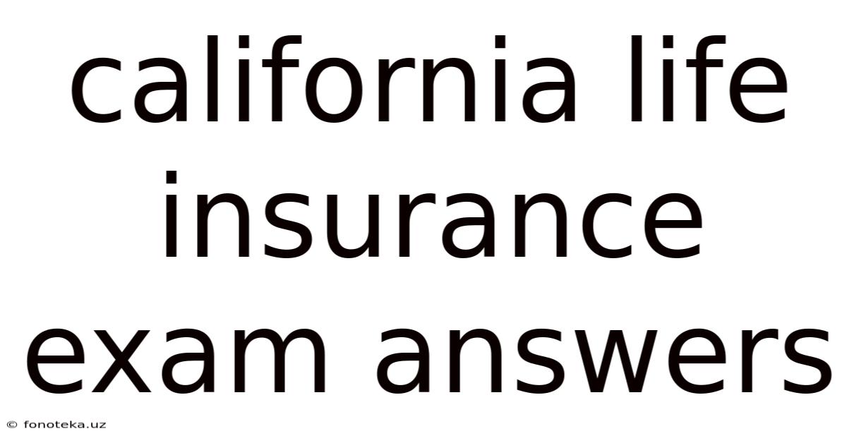 California Life Insurance Exam Answers