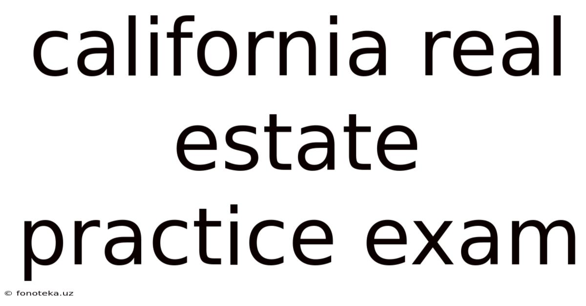California Real Estate Practice Exam