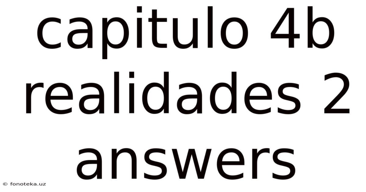 Capitulo 4b Realidades 2 Answers