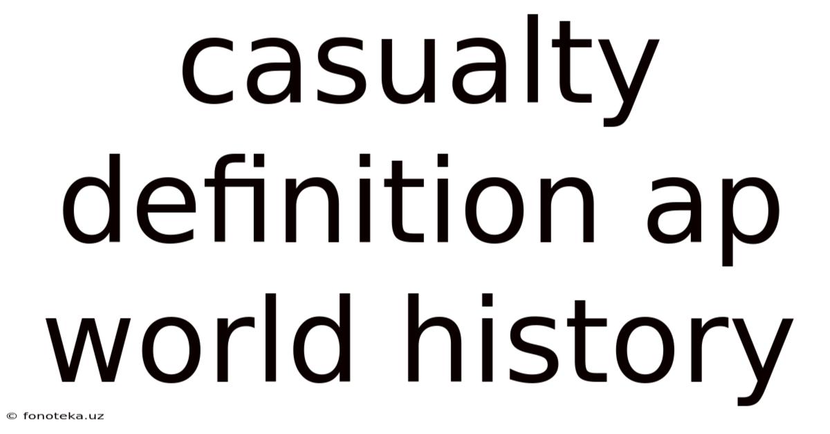 Casualty Definition Ap World History