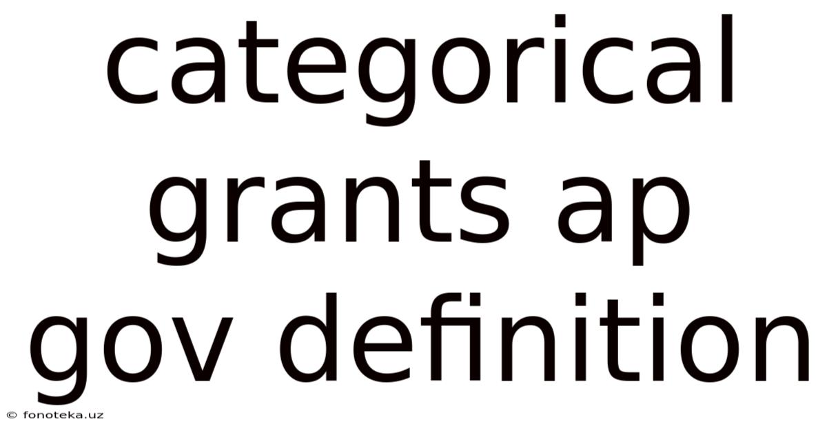 Categorical Grants Ap Gov Definition