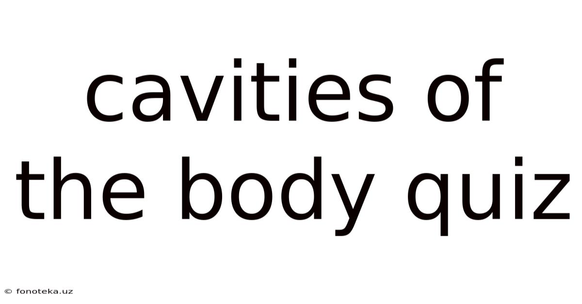 Cavities Of The Body Quiz