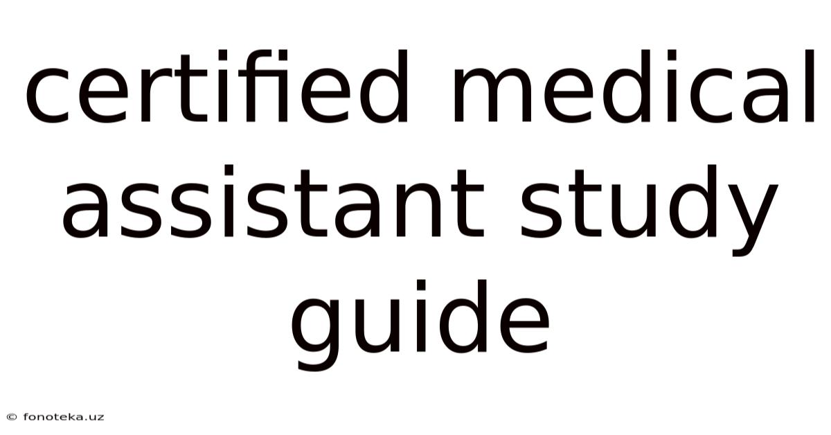 Certified Medical Assistant Study Guide