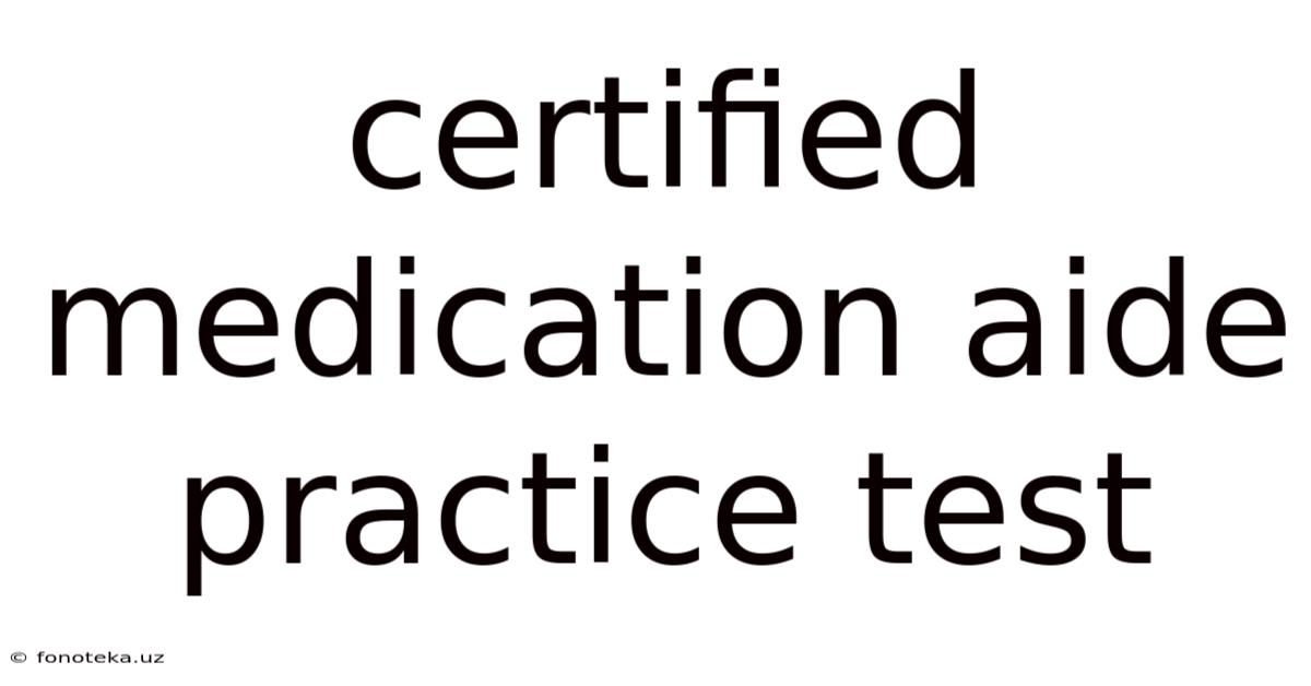 Certified Medication Aide Practice Test