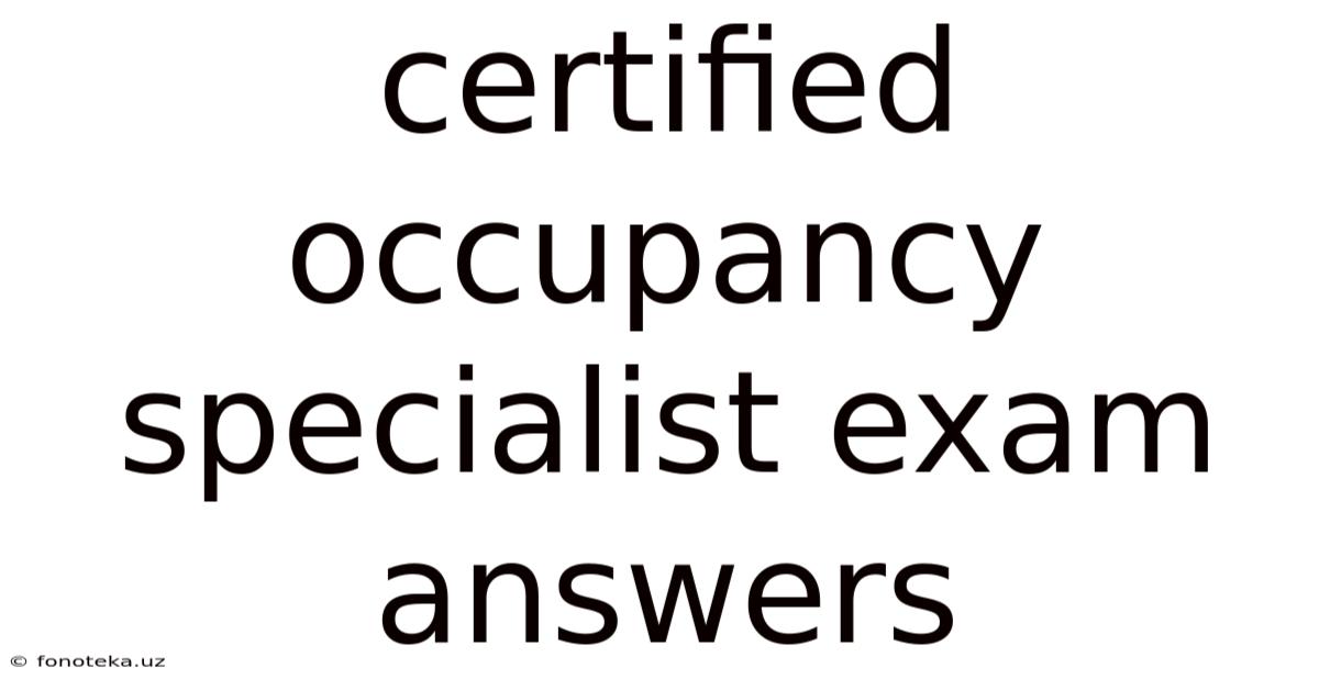 Certified Occupancy Specialist Exam Answers
