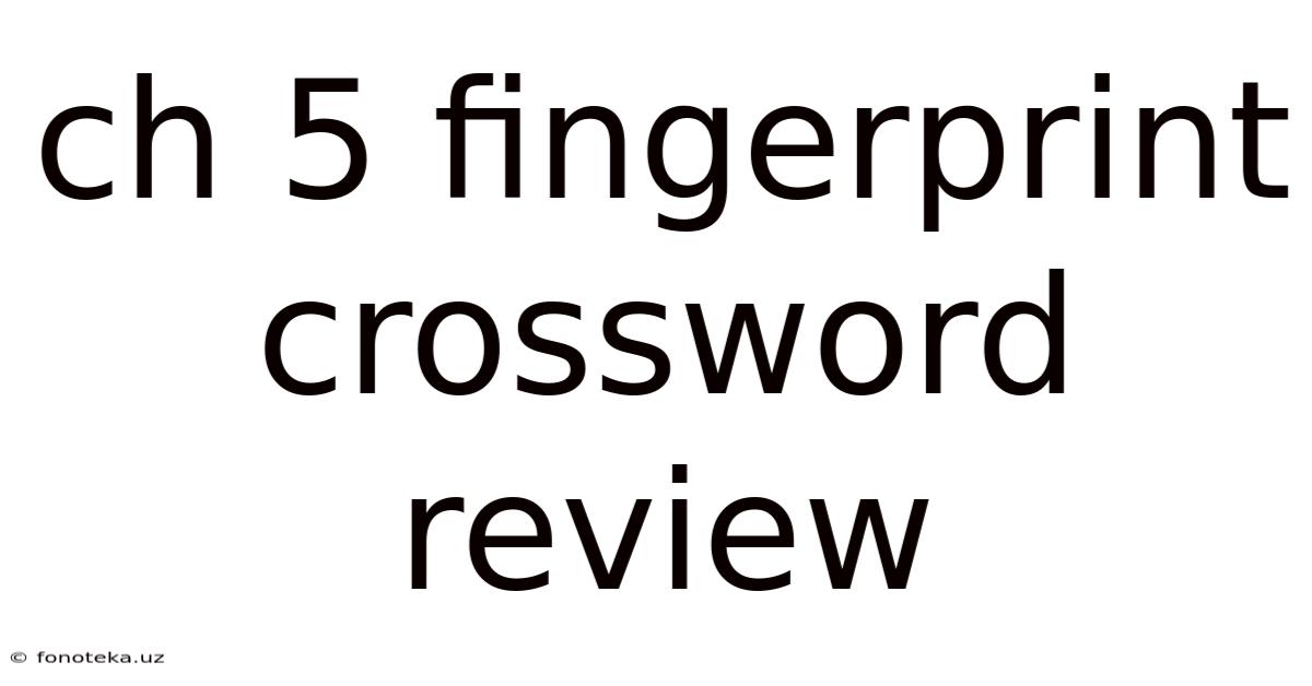 Ch 5 Fingerprint Crossword Review