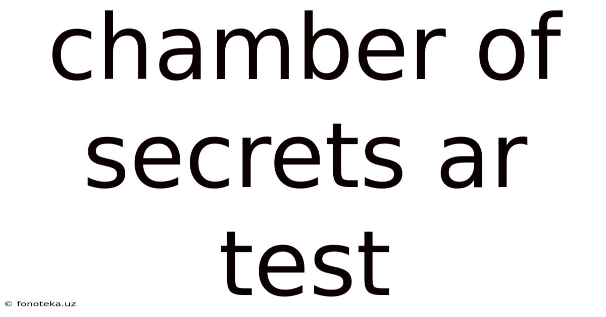 Chamber Of Secrets Ar Test