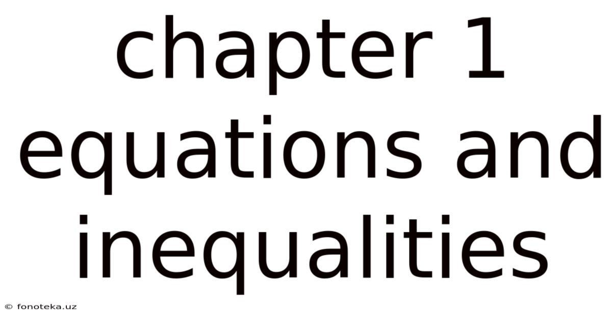 Chapter 1 Equations And Inequalities