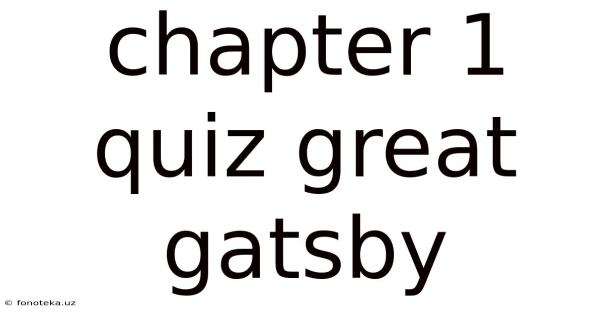 Chapter 1 Quiz Great Gatsby