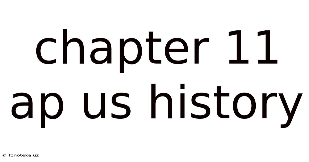 Chapter 11 Ap Us History