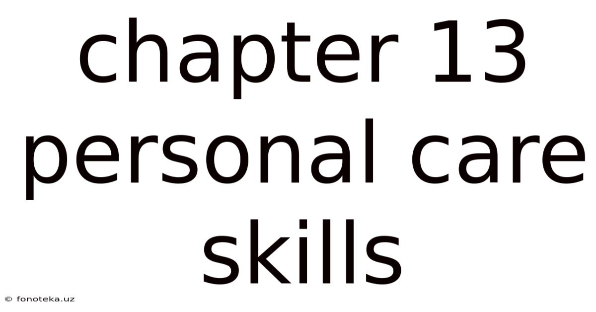Chapter 13 Personal Care Skills