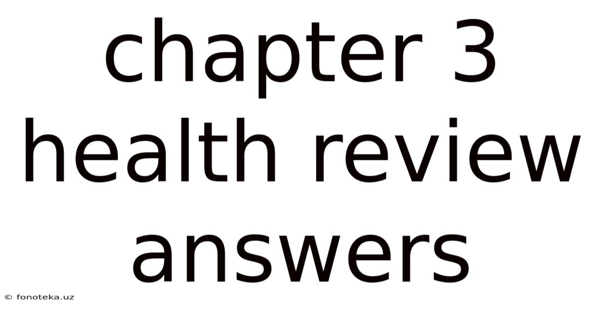 Chapter 3 Health Review Answers