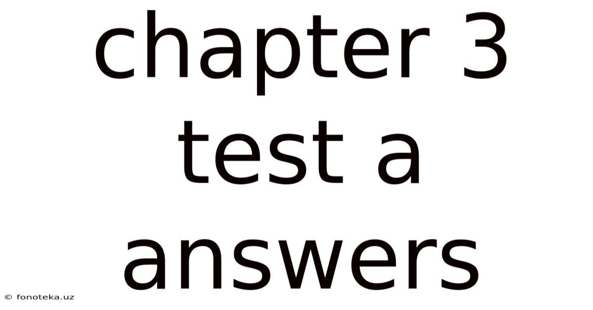 Chapter 3 Test A Answers