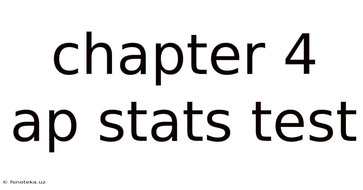 Chapter 4 Ap Stats Test