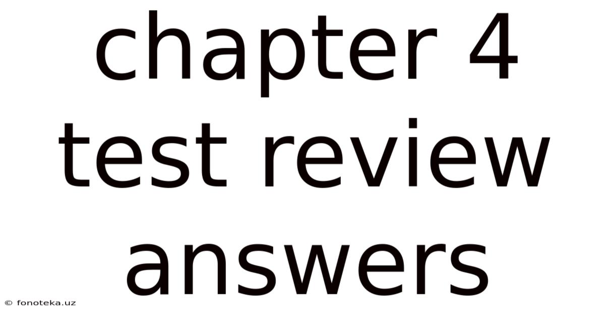 Chapter 4 Test Review Answers