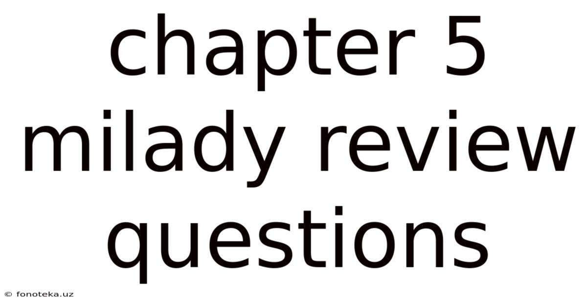Chapter 5 Milady Review Questions
