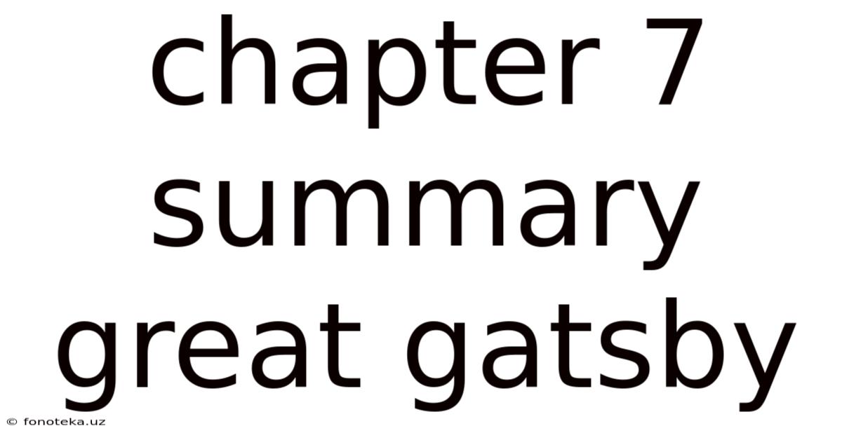 Chapter 7 Summary Great Gatsby