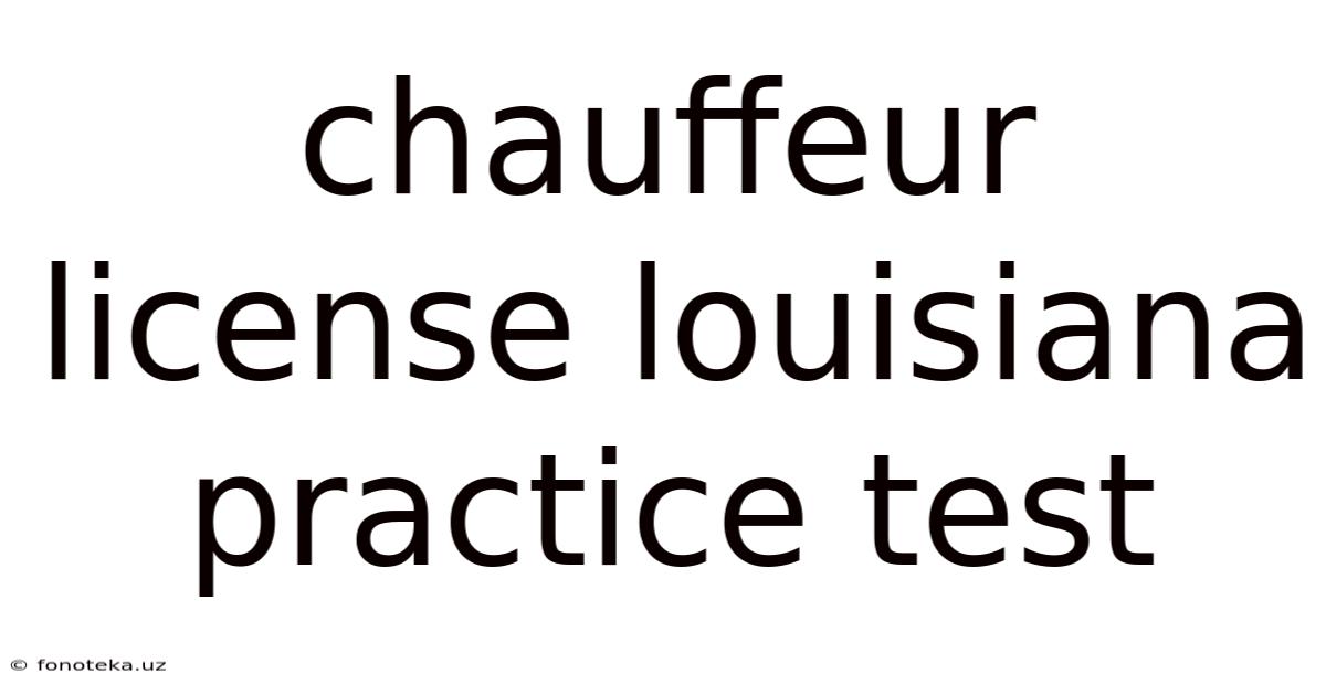 Chauffeur License Louisiana Practice Test