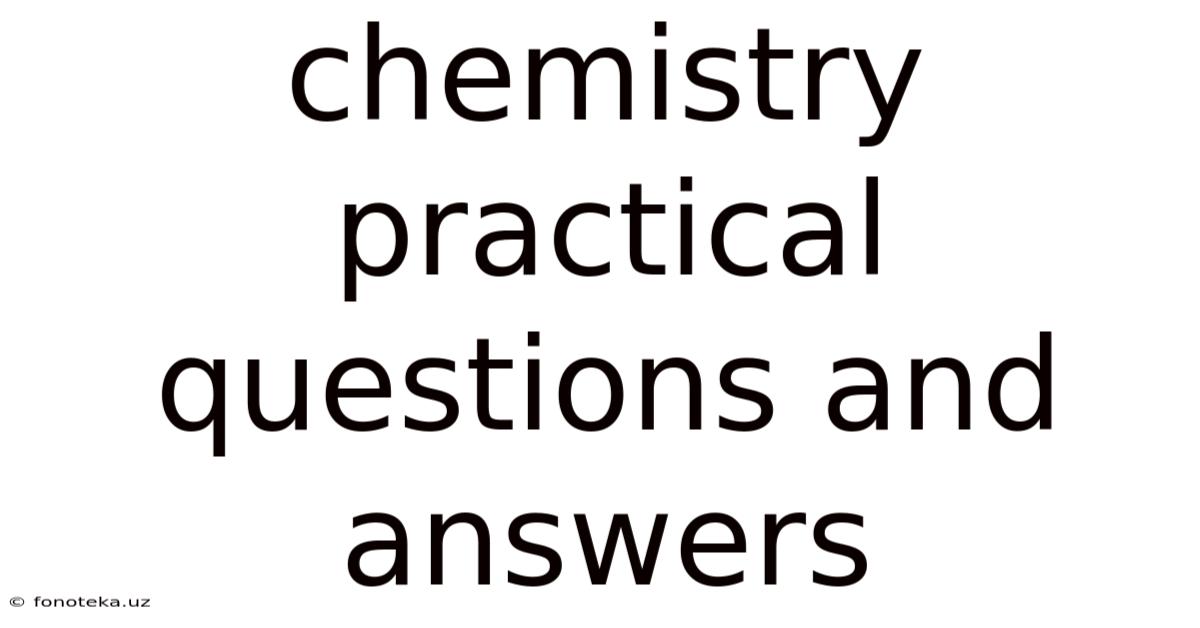 Chemistry Practical Questions And Answers