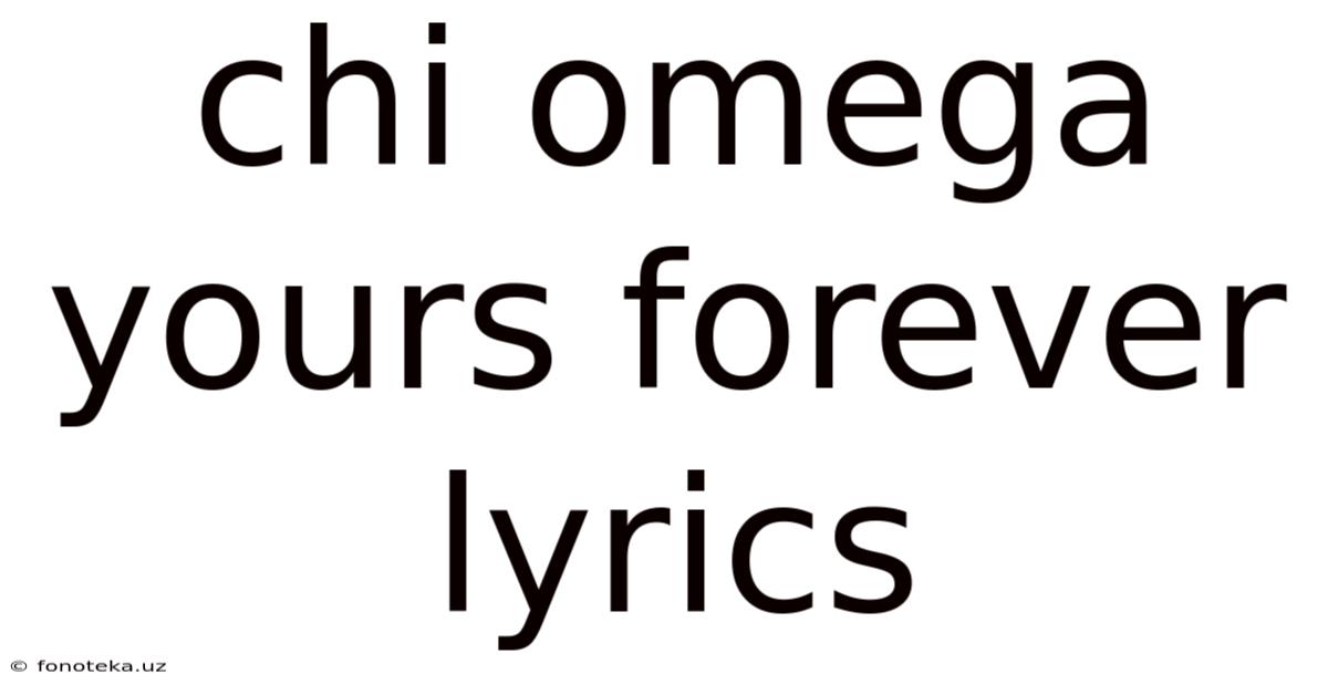 Chi Omega Yours Forever Lyrics