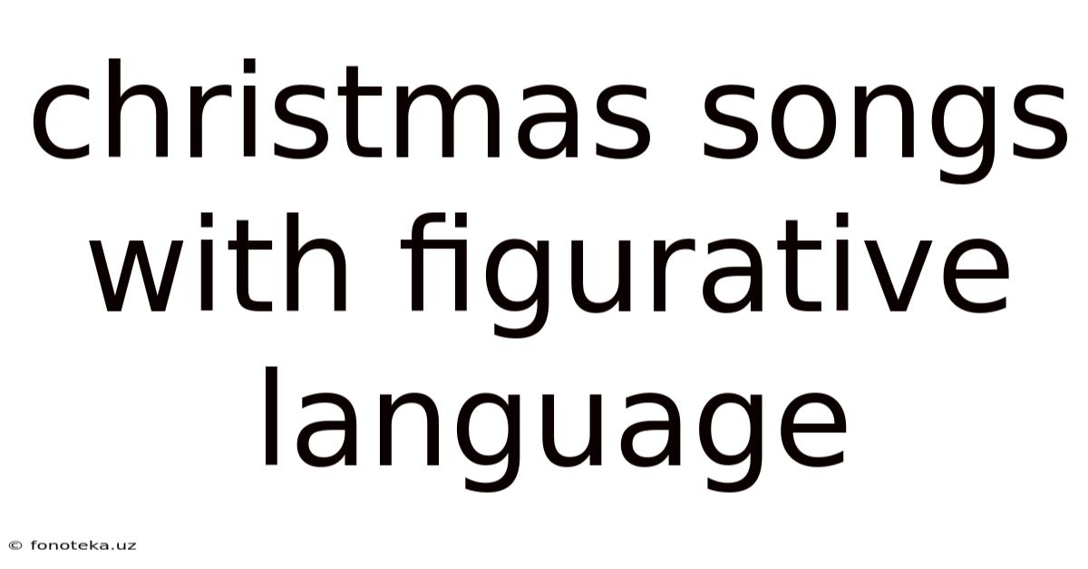 Christmas Songs With Figurative Language