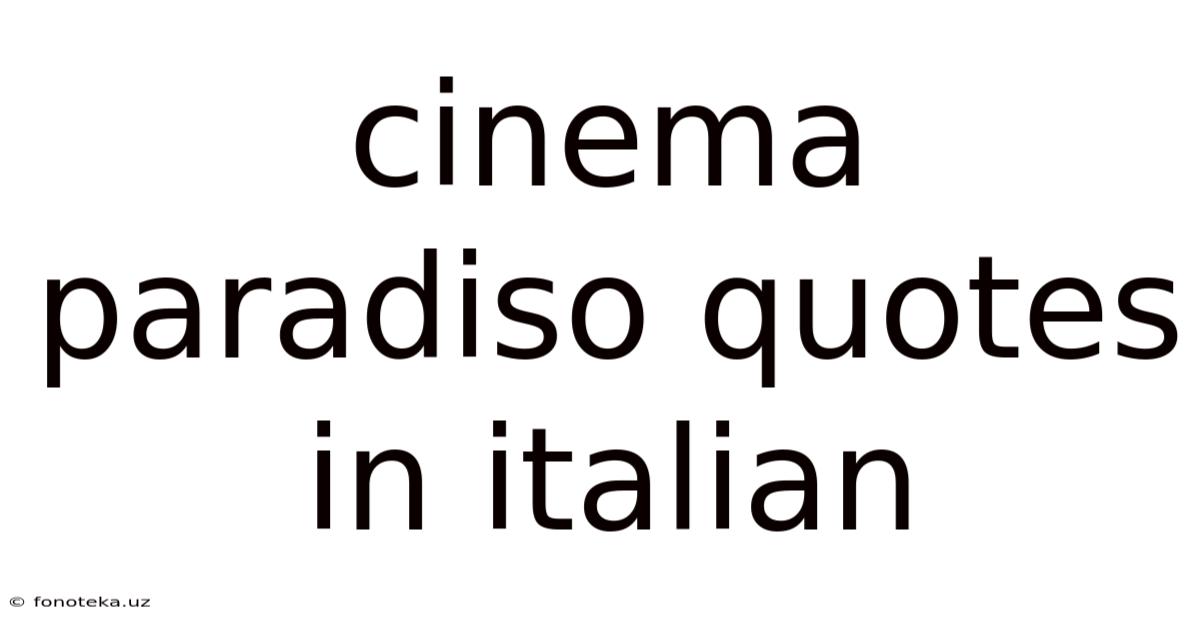 Cinema Paradiso Quotes In Italian