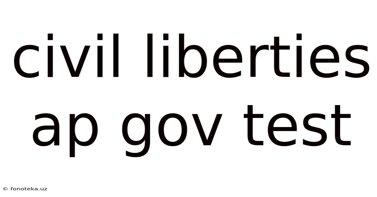 Civil Liberties Ap Gov Test