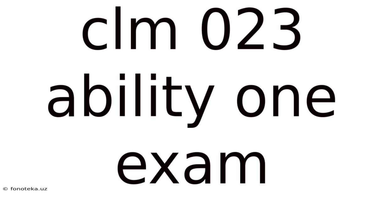 Clm 023 Ability One Exam
