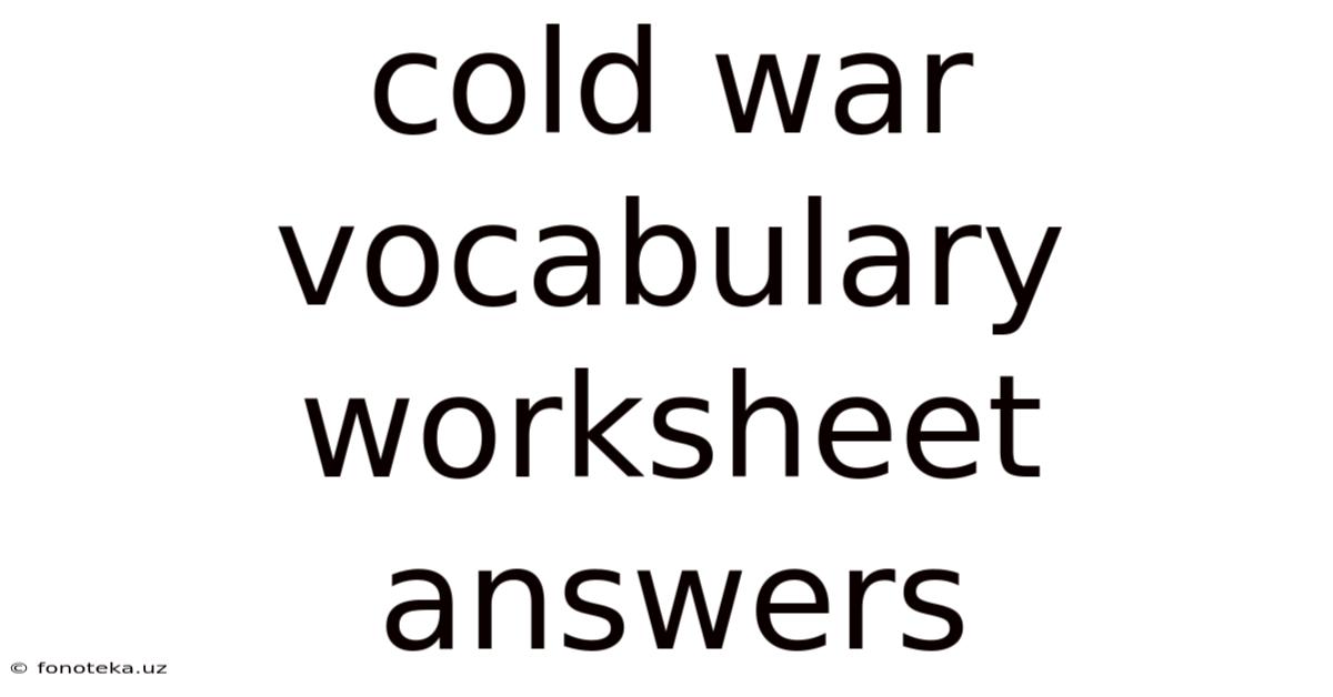 Cold War Vocabulary Worksheet Answers
