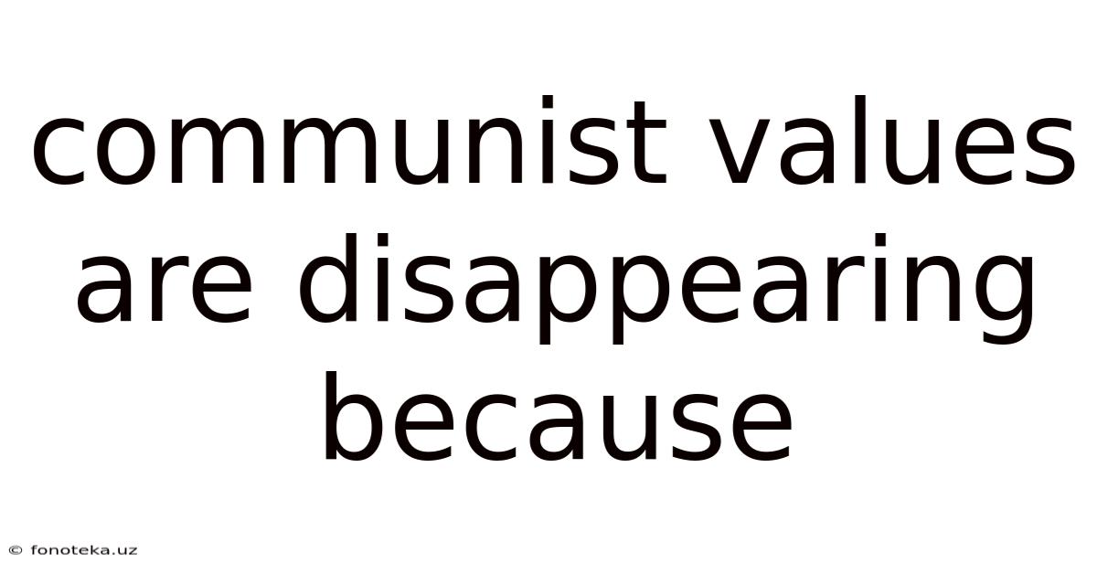 Communist Values Are Disappearing Because