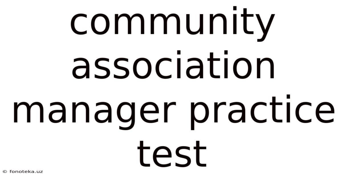 Community Association Manager Practice Test