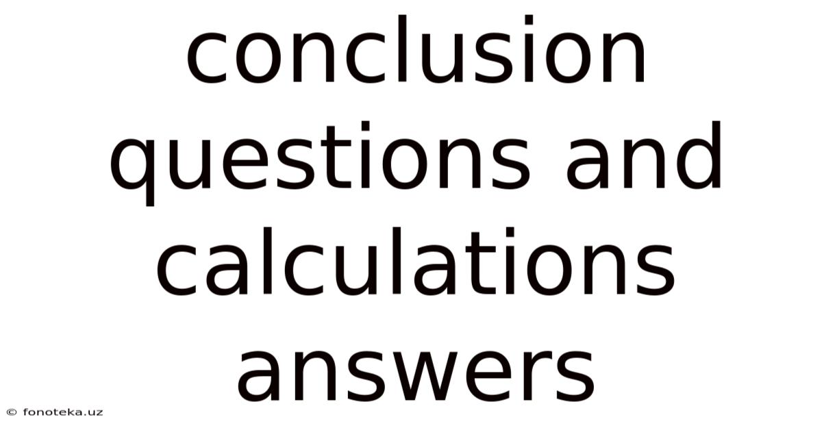 Conclusion Questions And Calculations Answers