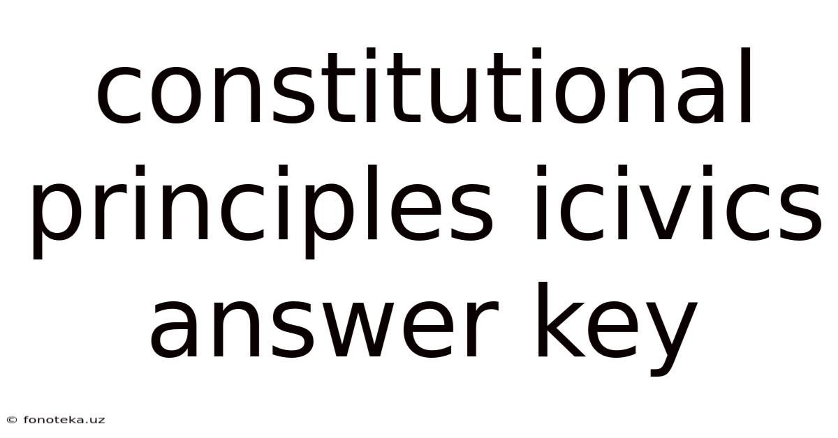 Constitutional Principles Icivics Answer Key