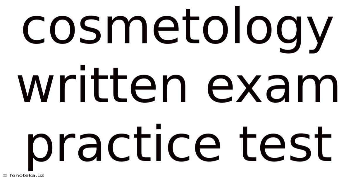 Cosmetology Written Exam Practice Test