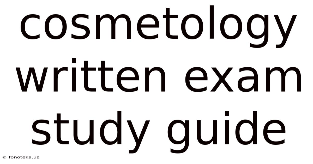 Cosmetology Written Exam Study Guide