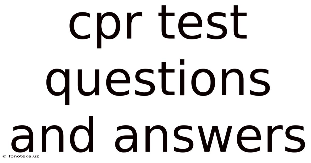 Cpr Test Questions And Answers