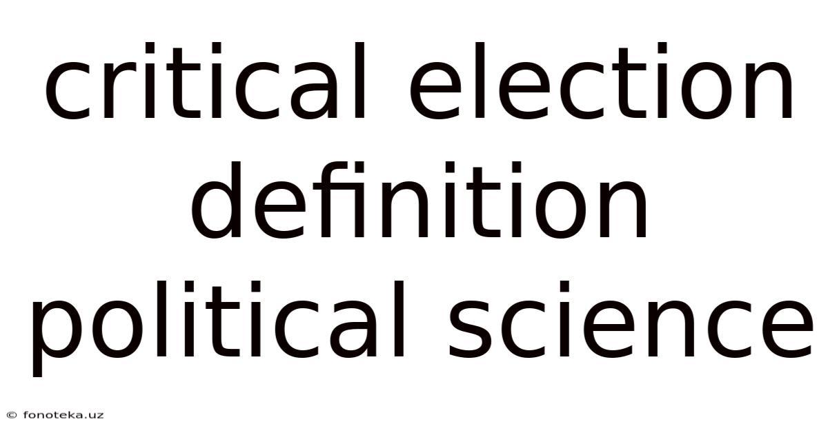 Critical Election Definition Political Science