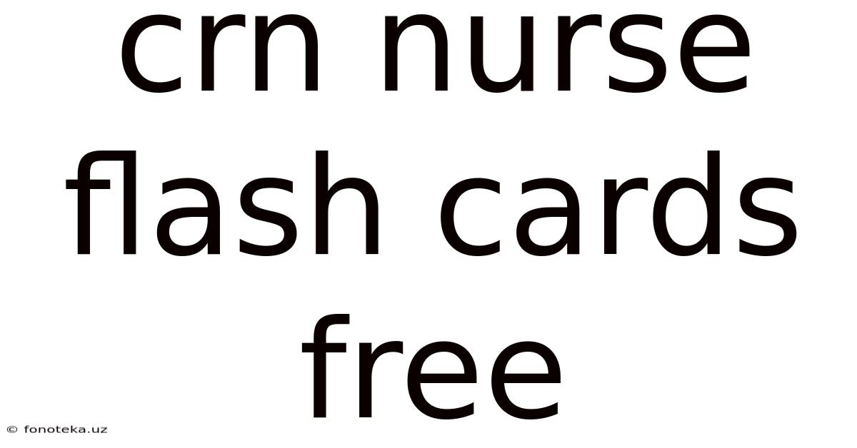 Crn Nurse Flash Cards Free