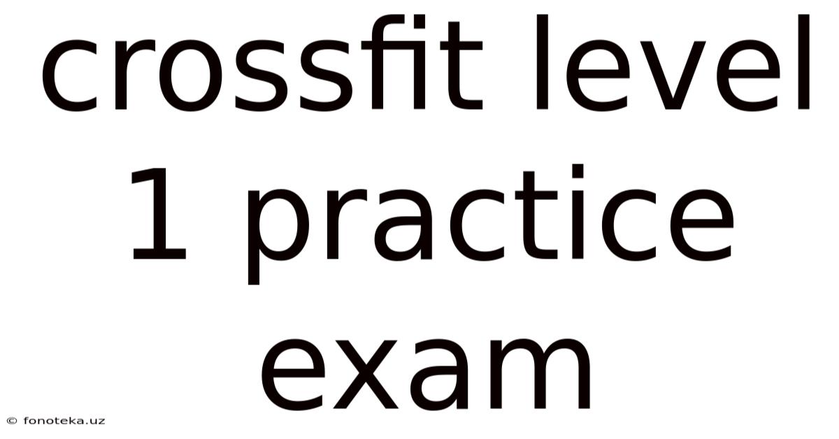 Crossfit Level 1 Practice Exam