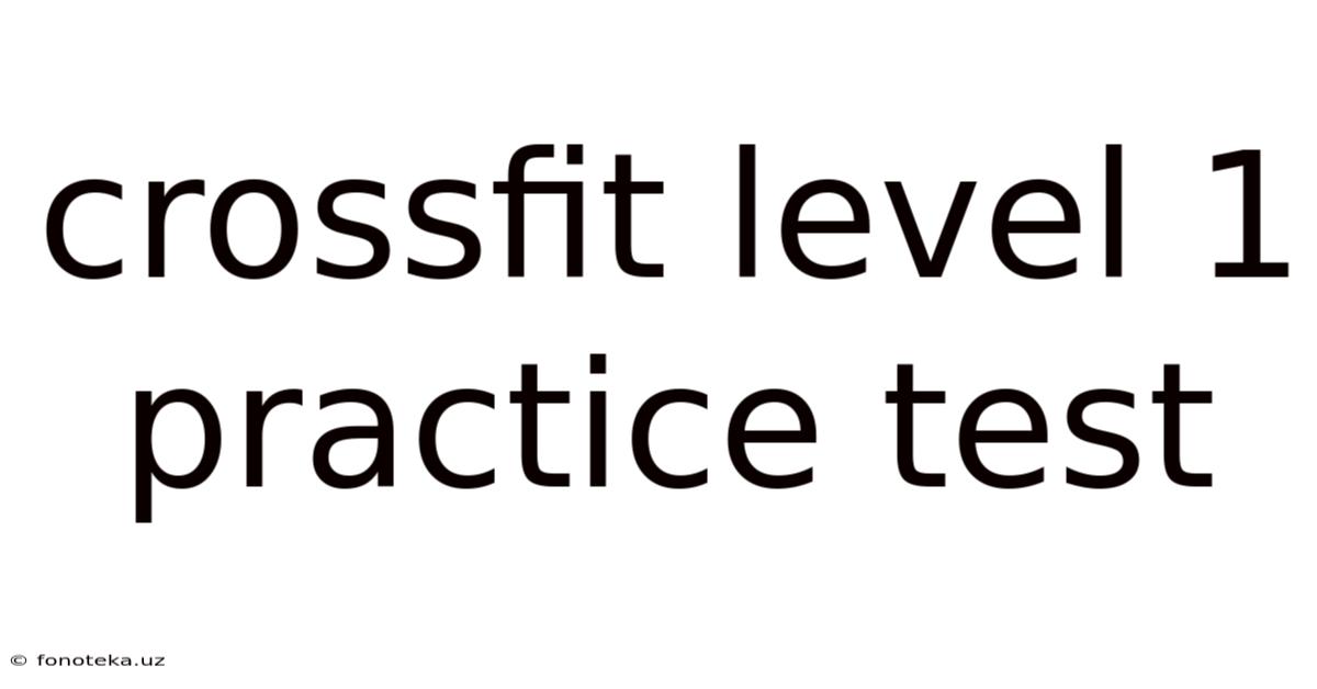 Crossfit Level 1 Practice Test