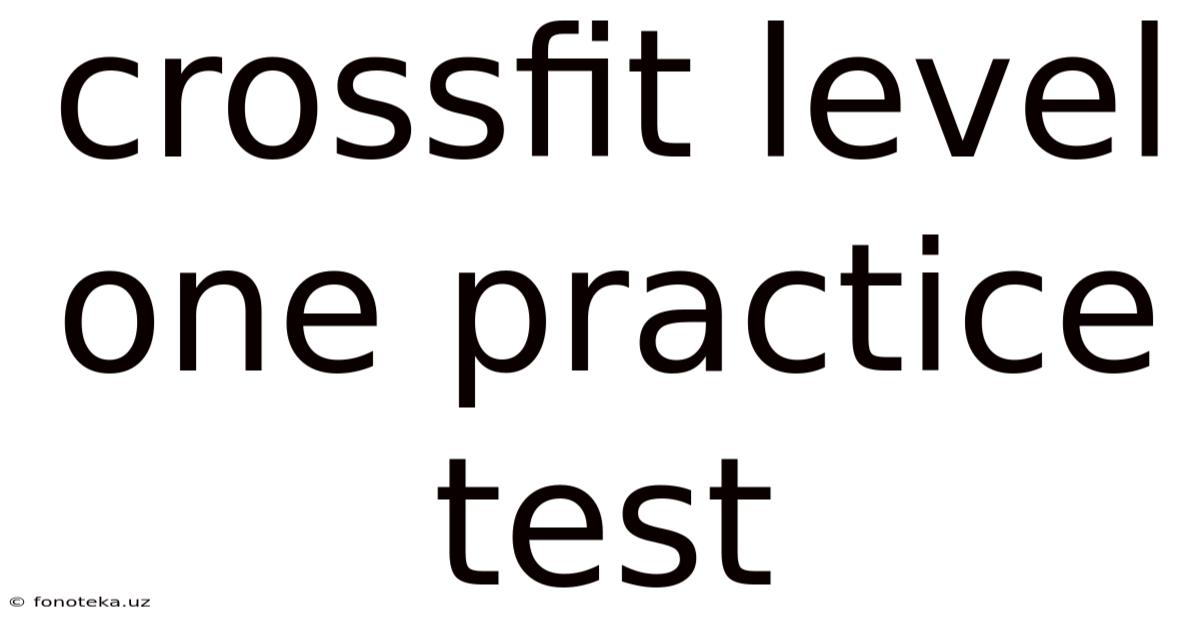 Crossfit Level One Practice Test