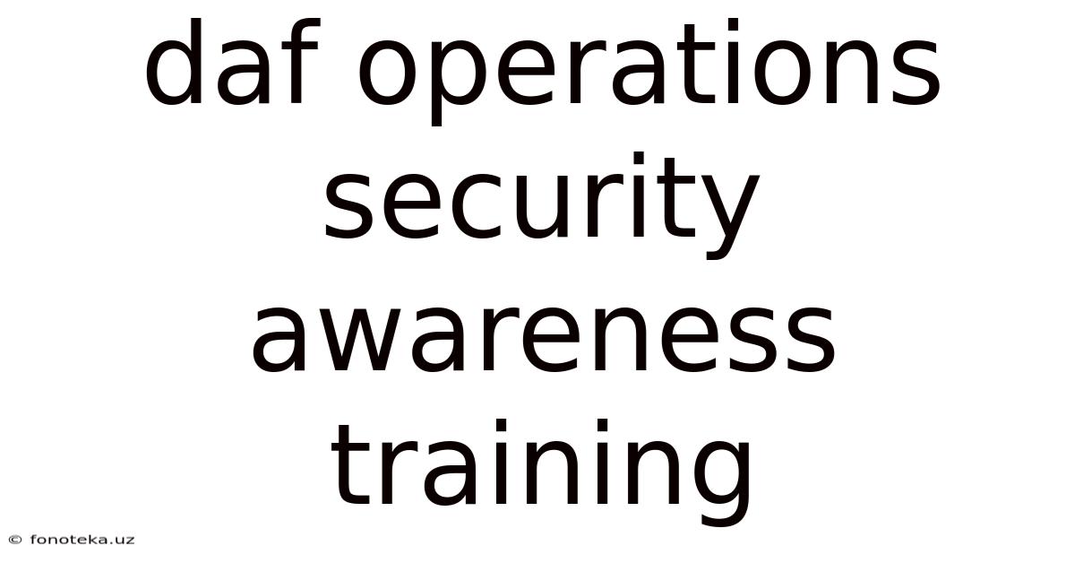 Daf Operations Security Awareness Training