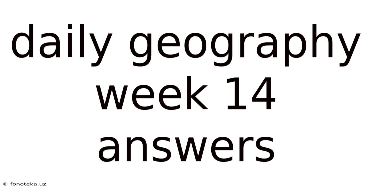 Daily Geography Week 14 Answers