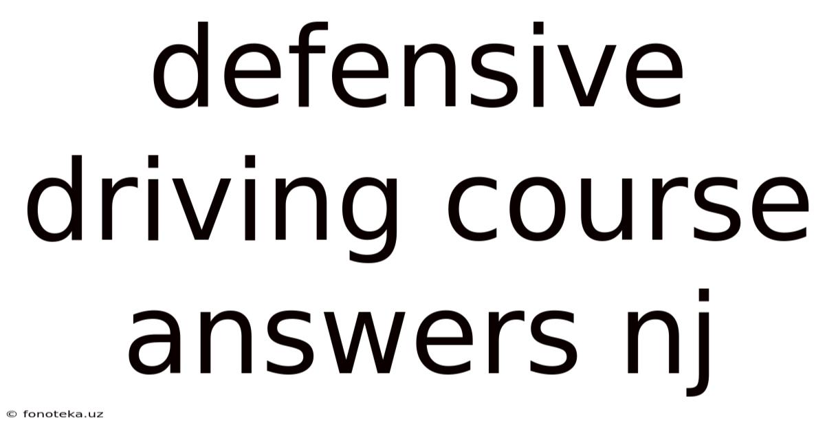 Defensive Driving Course Answers Nj