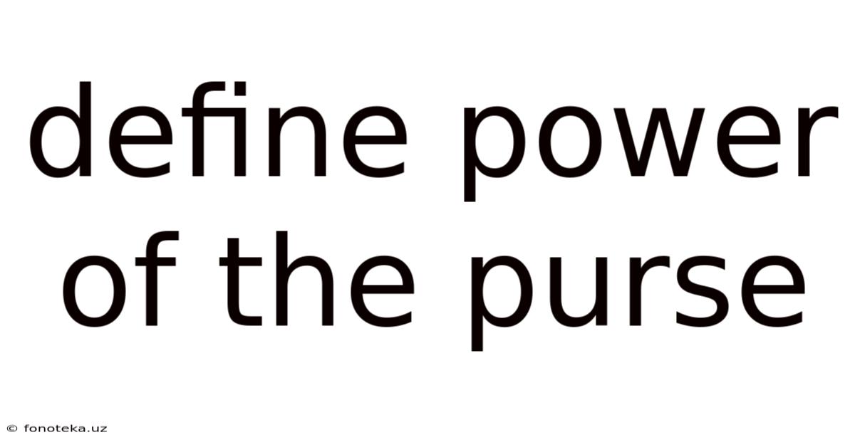 Define Power Of The Purse