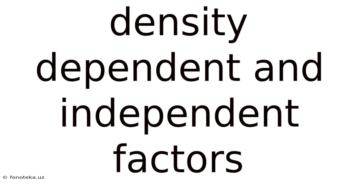 Density Dependent And Independent Factors