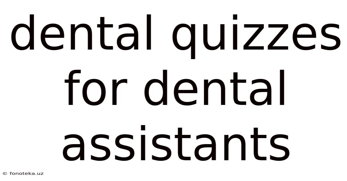 Dental Quizzes For Dental Assistants