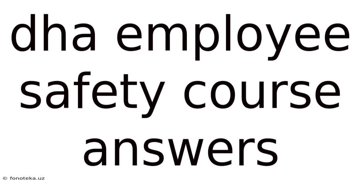 Dha Employee Safety Course Answers