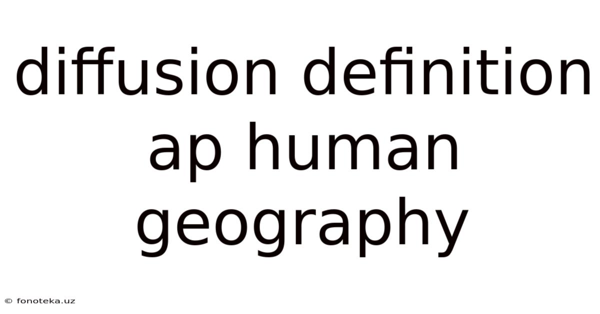 Diffusion Definition Ap Human Geography