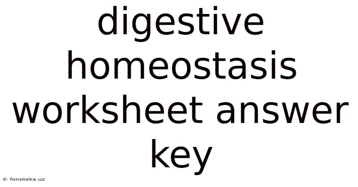 Digestive Homeostasis Worksheet Answer Key